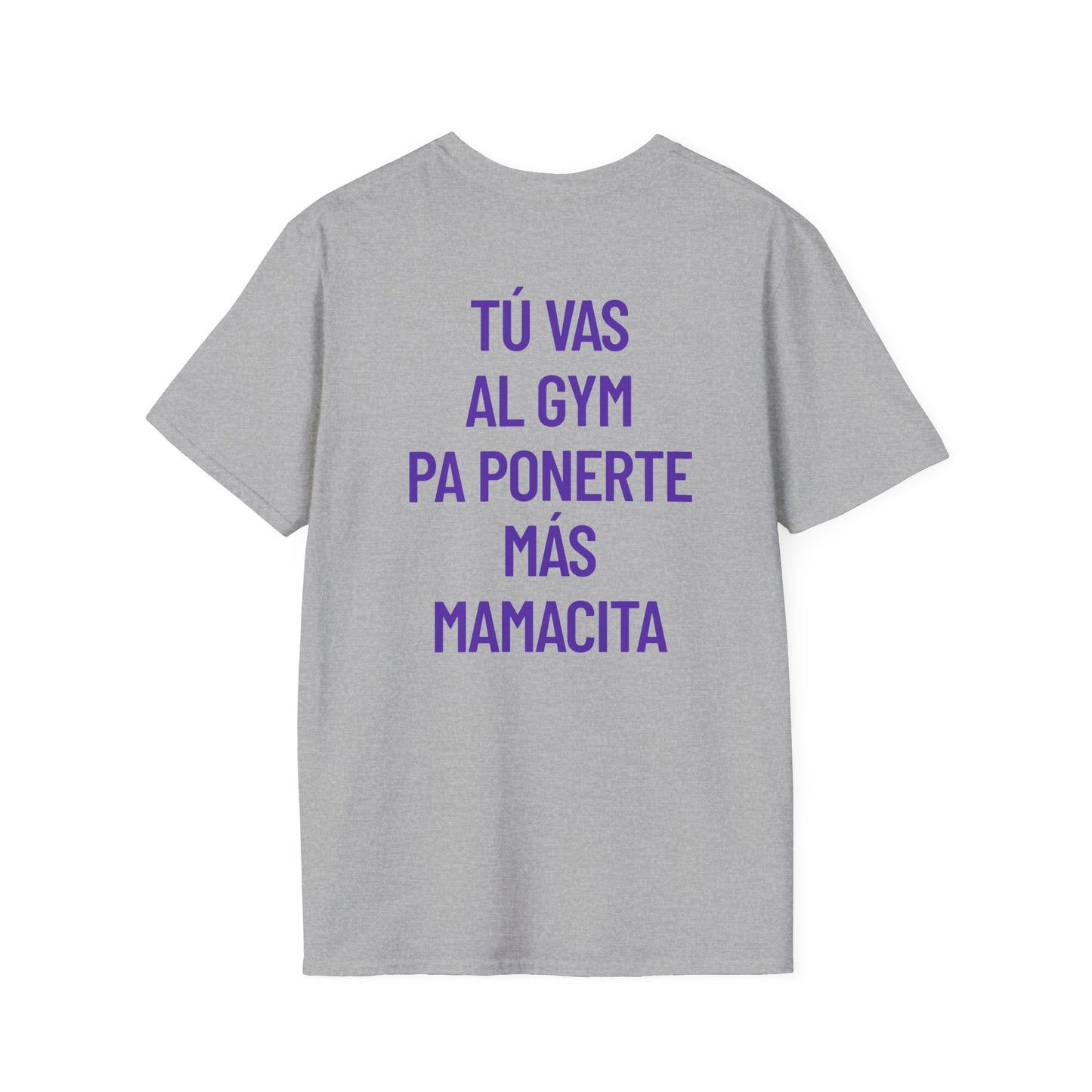 Tu vas al gym pa ponerte mas mamacita Fitness Graphic T-Shirt, Casual Workout Top, Gym Apparel, Motivational Exercise Wear, Gift for Fitness Enthusiasts