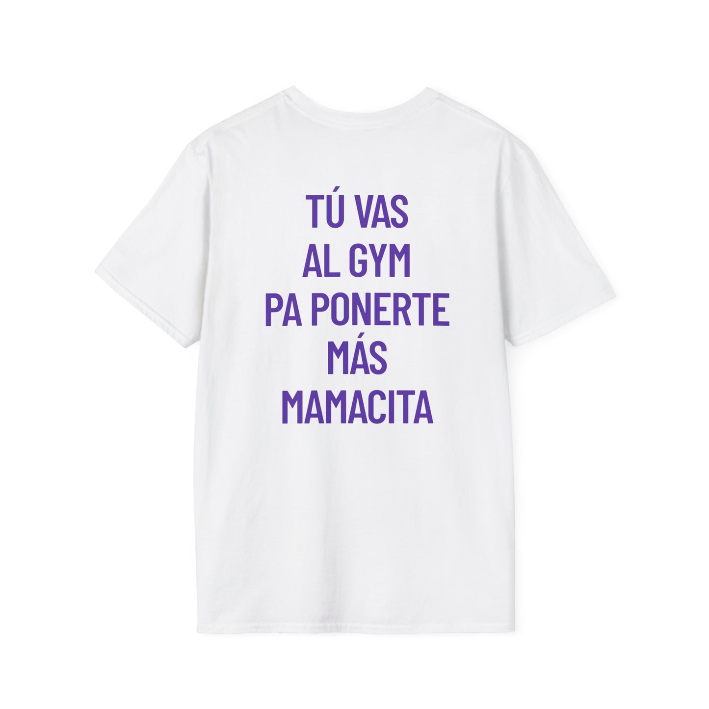 Tu vas al gym pa ponerte mas mamacita Fitness Graphic T-Shirt, Casual Workout Top, Gym Apparel, Motivational Exercise Wear, Gift for Fitness Enthusiasts